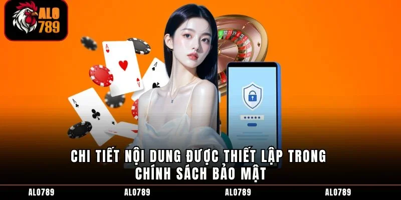Chi tiết nội dung được thiết lập trong chính sách bảo mật